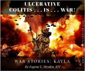 WAR STORIES: KAYLA (Ulcerative Colitis is war)