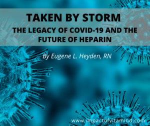 The Legacy of COVID-19 and the Future of Heparin