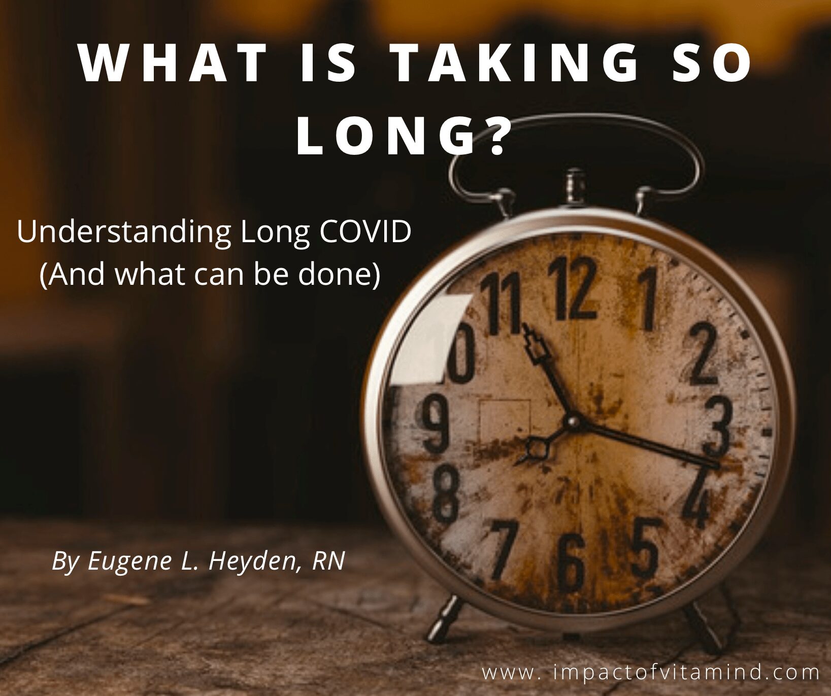 What is Taking so Long? (Long COVID) What is Taking so Long?
